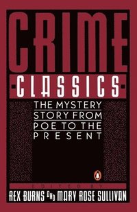 bokomslag Crime Classics: The Mystery Story from Poe to the Present