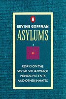 bokomslag Asylums: Essays on the Social Situation of Mental Patients and Other Inmates