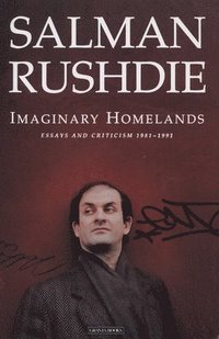 bokomslag Imaginary Homelands: Essays and Criticism 1981-1991