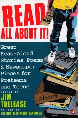 bokomslag Read All about It!: Great Read-Aloud Stories, Poems, and Newspaper Pieces for Preteens and Teens