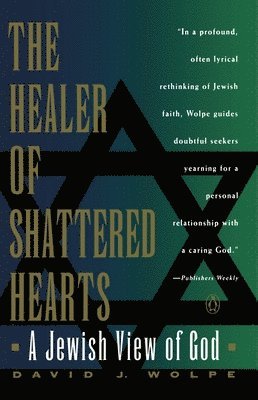 The Healer of Shattered Hearts: A Jewish View of God