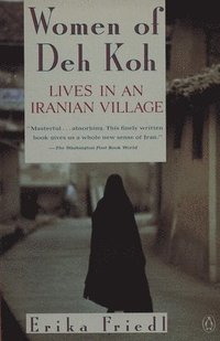 bokomslag The Women of Deh Koh: Lives in an Iranian Village