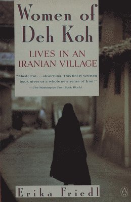 The Women of Deh Koh: Lives in an Iranian Village 1
