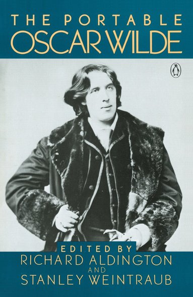 Oscar Wilde, Stanley Weintraub - Portable Oscar Wilde, Häftad