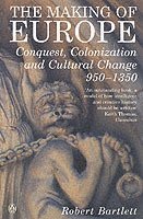 bokomslag The Making of Europe: Conquest, Colonization and Cultural Change 950 - 1350