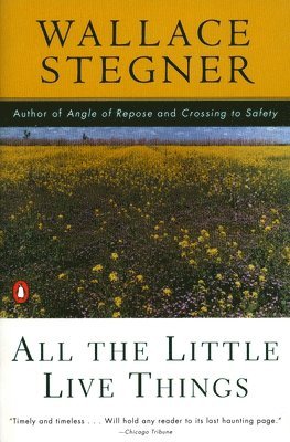 Wallace Stegner - All the Little Live Things, Häftad