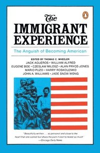 bokomslag The Immigrant Experience: The Anguish of Becoming American