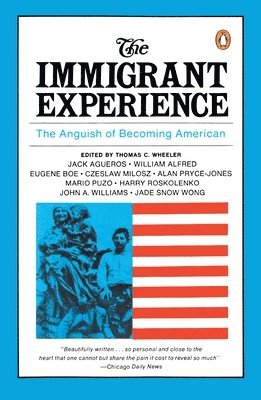 Thomas C. Wheeler - The Immigrant Experience: The Anguish of Becoming American, Häftad