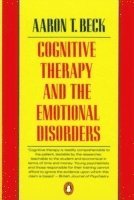 Aaron T Beck - Cognitive Therapy and the Emotional Disorders, Häftad