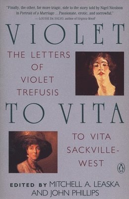 Mitchell A. Leaska, John Phillips - Violet to Vita: The Letters of Violet Trefusis to Vita Sackville-West, 1910-1921, Häftad