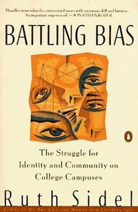 bokomslag Battling Bias: The Struggle for Identity and Community on College Campuses