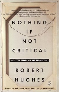 bokomslag Nothing If Not Critical: Selected Essays on Art and Artists