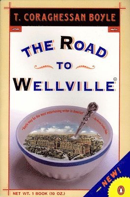T. C. Boyle - The Road to Wellville, Häftad