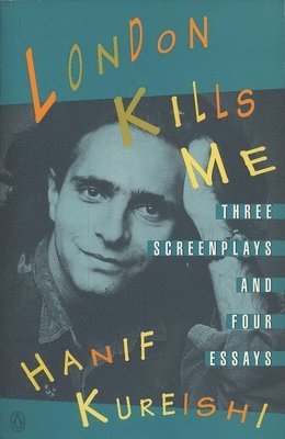 Hanif Kureishi - London Kills Me, Häftad