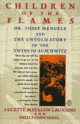 bokomslag Children of the Flames: Dr. Josef Mengele and the Untold Story of the Twins of Auschwitz