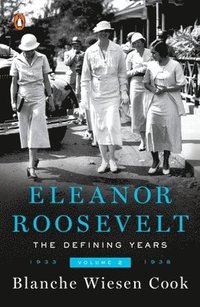 bokomslag Eleanor Roosevelt, Volume 2: The Defining Years, 1933-1938