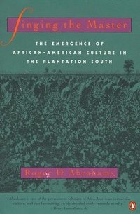 bokomslag Singing the Master: The Emergence of African-American Culture in the Plantationsouth