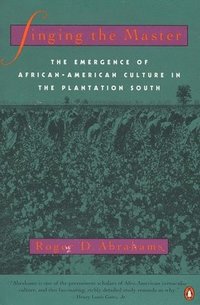 bokomslag Singing the Master: The Emergence of African-American Culture in the PlantationSouth