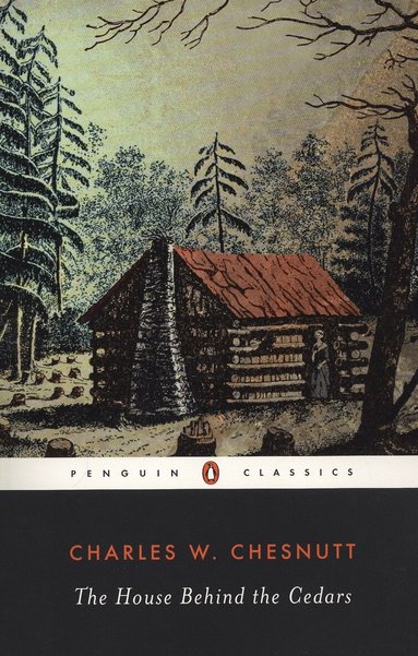 Charles W. Chesnutt - House Behind the Cedars, Häftad