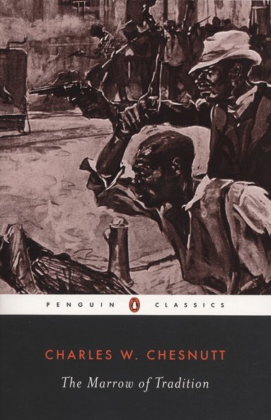 Charles W. Chesnutt - Marrow of Tradition, Häftad