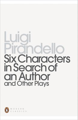 Six Characters in Search of an Author and Other Plays 1