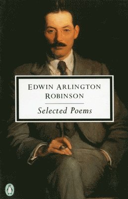 Edwin Arlington Robinson - Selected Poems, Häftad