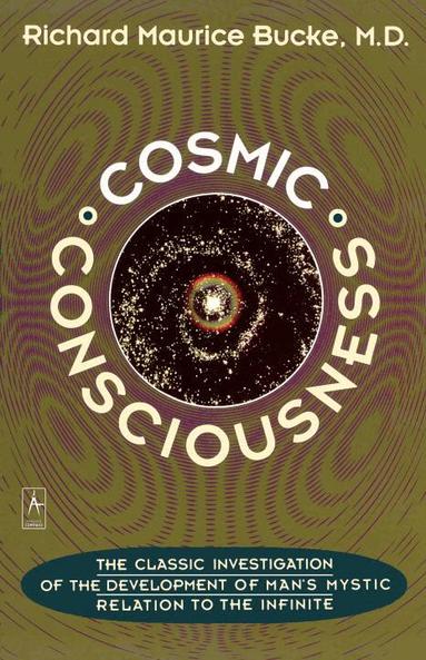 Richard Maurice Bucke - Cosmic Consciousness, Häftad