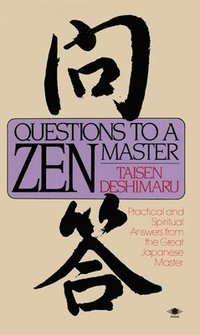 bokomslag Questions to a Zen Master: Political and Spiritual Answers from the Great Japanese Master