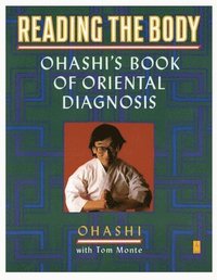 bokomslag Reading the Body: Ohashi's Book of Oriental Diagnosis