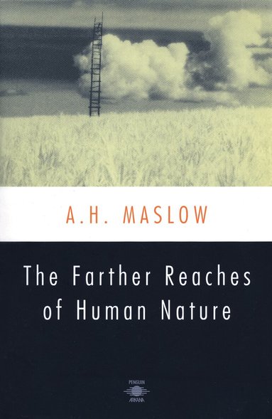 Abraham H. Maslow - Farther Reaches of Human Nature, Häftad