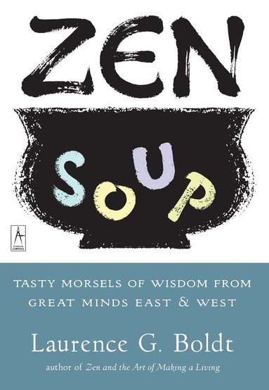 Laurence G. Boldt - Zen Soup, Häftad