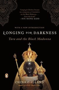 bokomslag Longing for Darkness: Tara and the Black Madonna