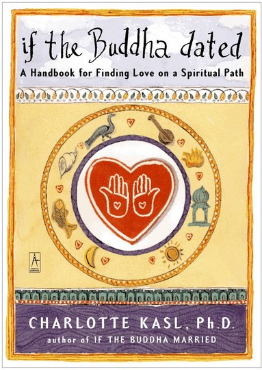 Charlotte Kasl - If the Buddha Dated, Häftad