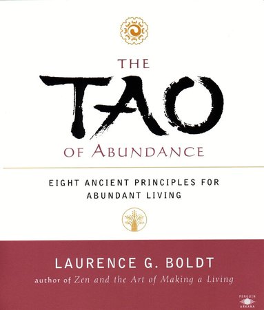 Laurence G. Boldt - Tao of Abundance, Häftad
