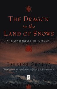 bokomslag Dragon In The Land Of Snows: A History Of Modern Tibet Since 1947