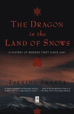 Dragon In The Land Of Snows: A History Of Modern Tibet Since 1947 1