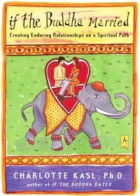 bokomslag If the Buddha Married: Creating Enduring Relationships on a Spiritual Path