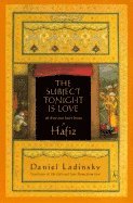 bokomslag Subject Tonight Is Love: 60 Wild & Sweet Poems Of Hafiz