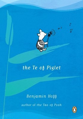 Benjamin Hoff - The Te of Piglet, Häftad