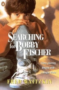 bokomslag Searching for Bobby Fischer: The Father of a Prodigy Observes the World of Chess