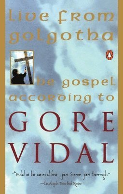 Gore Vidal - Live from Golgotha: The Gospel According to Gore Vidal, Häftad