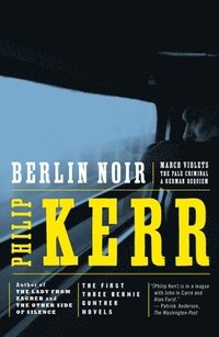 bokomslag Berlin Noir: WITH March Violet, AND The Pale Criminal, AND A German Requiem