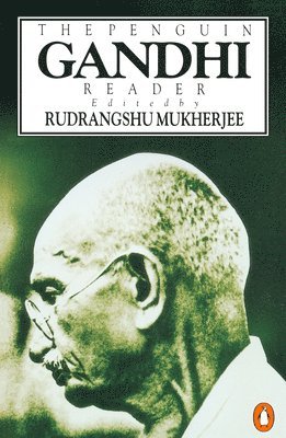 Mohandas K. Gandhi, Rudrangshu Mukherjee - The Penguin Gandhi Reader, Häftad