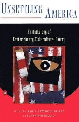 Maria Mazziotti Gillan, Jennifer Gillan - Unsettling America: An Anthology of Contemporary Multicultural Poetry, Häftad