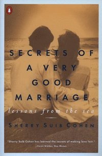 bokomslag Secrets of a Very Good Marriage: Lessons from the Sea
