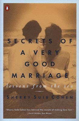 Sherry Suib Cohen - Secrets of a Very Good Marriage: Lessons from the Sea, Häftad