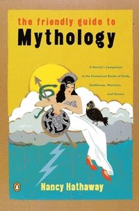 bokomslag Friendly Guide To Mythology