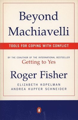Beyond Machiavelli: Tools for Coping with Conflict 1