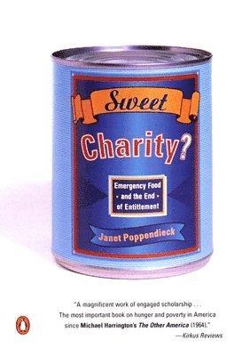 Janet Poppendieck - Sweet Charity?: Emergency Food and the End of Entitlement, Häftad