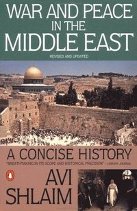 bokomslag War and Peace in the Middle East: A Concise History, Revised and Updated